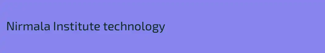 Nirmala Institute technology